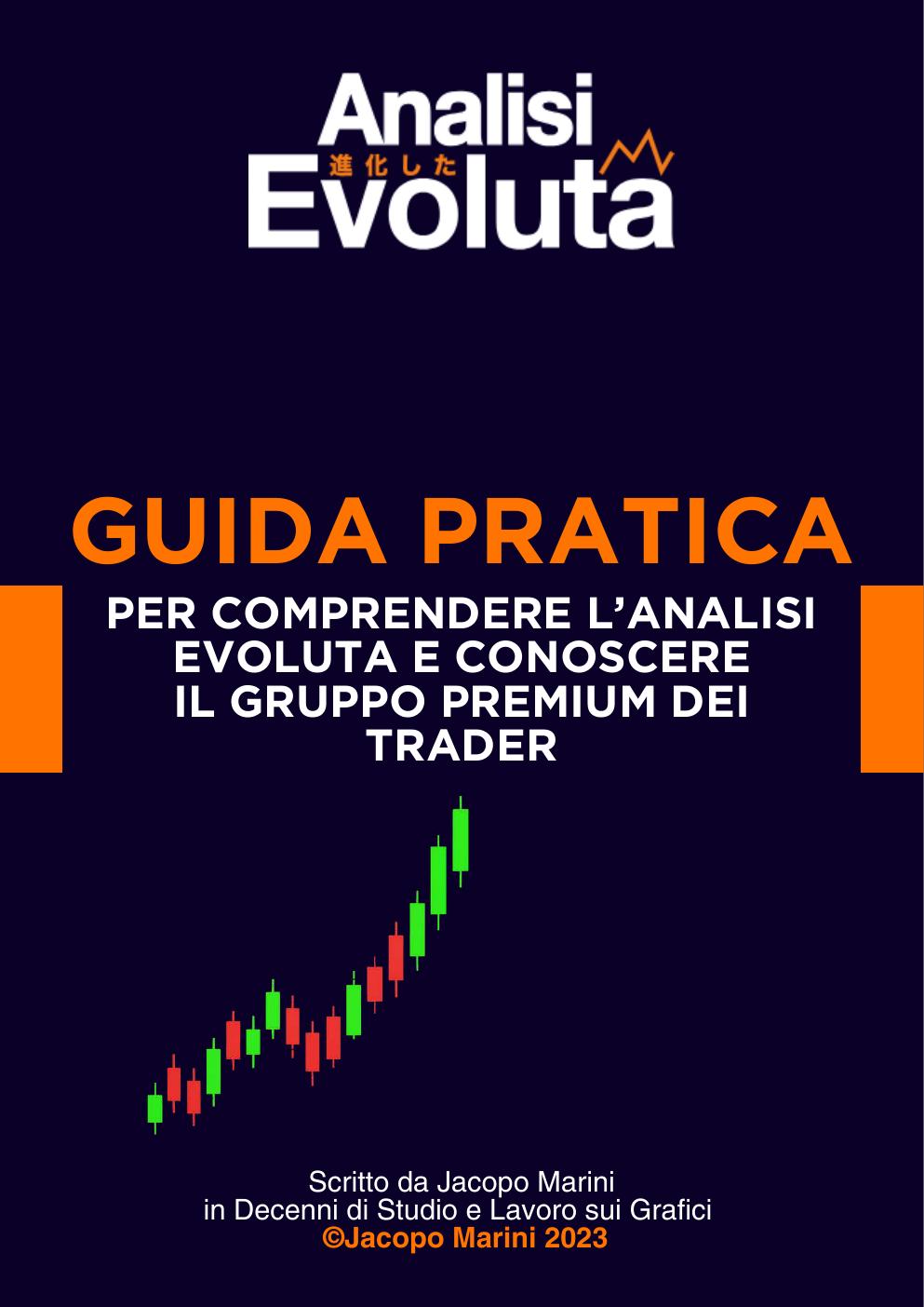 Copertina della Guida Pratica per comprendere l’Analisi Evoluta e conoscere il Gruppo Premium dei Trader, di Jacopo Marini